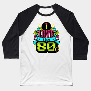 I Love The 80s Retro Throwback Baseball T-Shirt